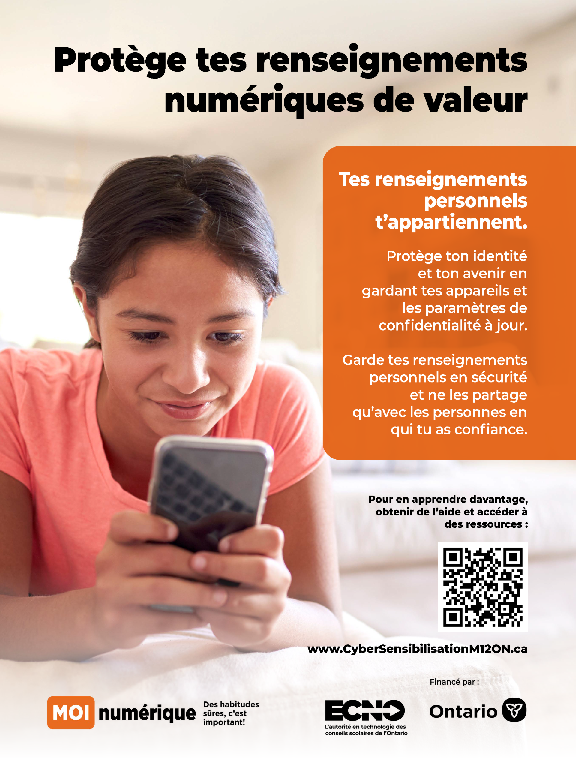 Image d’une affiche qui indique : « Protège tes renseignements numériques de valeur. Tes renseignements personnels t’appartiennent. Protège ton identité et ton avenir en gardant tes appareils et les paramètres de confidentialité à jour. Garde tes renseignements personnels en sécurité et ne les partage qu’avec les personnes en qui tu as confiance. »