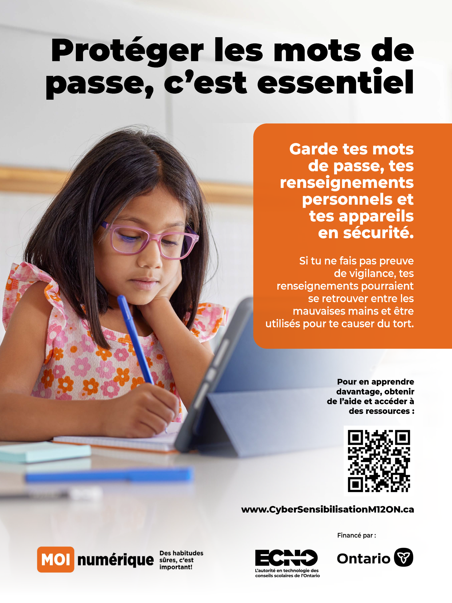 Image d’une affiche qui indique : « Protéger les mots de passe, c’est essentiel. Garde tes mots de passe, tes renseignements personnels et tes appareils en sécurité. Si tu ne fais pas preuve de vigilance, tes renseignements pourraient se retrouver entre les mauvaises mains et être utilisés pour te causer du tort. »