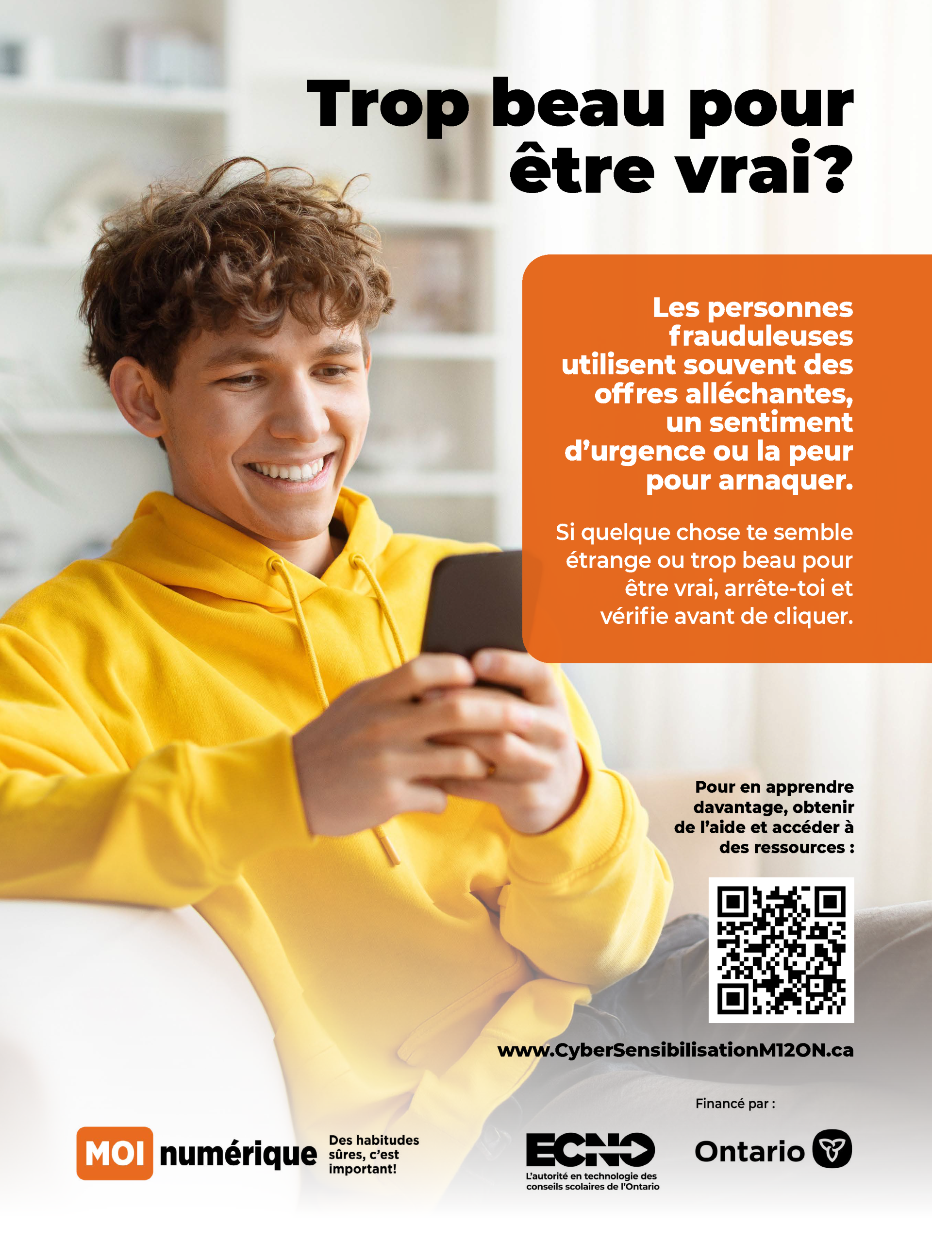 Image d’une affiche qui indique : « Trop beau pour être vrai? Les personnes frauduleuses utilisent souvent des offres alléchantes, un sentiment d’urgence ou la peur pour arnaquer. Si quelque chose te semble étrange ou trop beau pour être vrai, arrête-toi et vérifie avant de cliquer. »