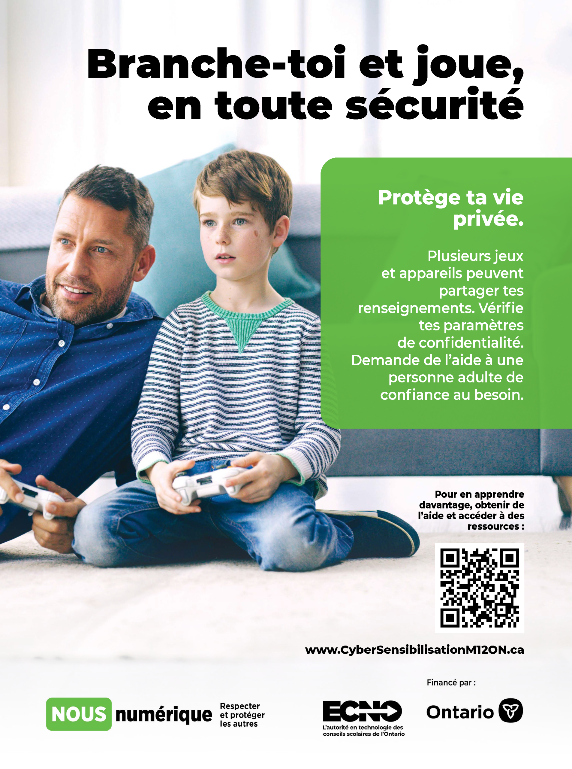 Image d’une affiche qui indique : « Branche-toi et joue, en toute sécurité. Protège ta vie privée. Plusieurs jeux et appareils peuvent partager tes renseignements. Vérifie tes paramètres de confidentialité. Demande de l’aide à une personne adulte de confiance au besoin. »