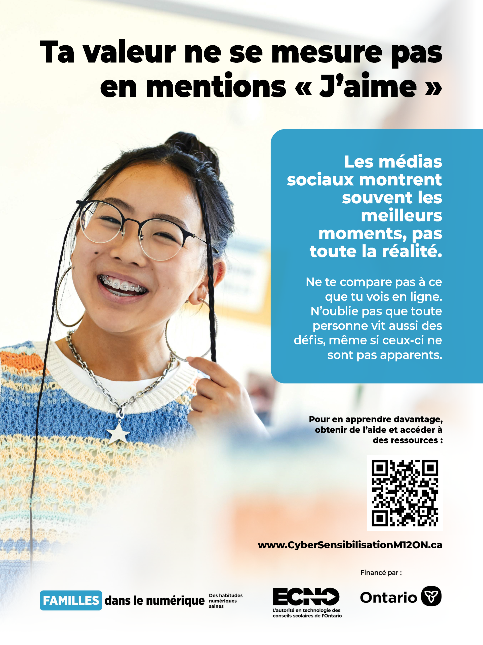 Image d’une affiche qui indique : « Ta valeur ne se mesure pas en mentions « J’aime ». Les médias sociaux montrent souvent les meilleurs moments, pas toute la réalité. Ne te compare pas à ce que tu vois en ligne. N’oublie pas que toute personne vit aussi des défis, même si ceux-ci ne sont pas apparents. »