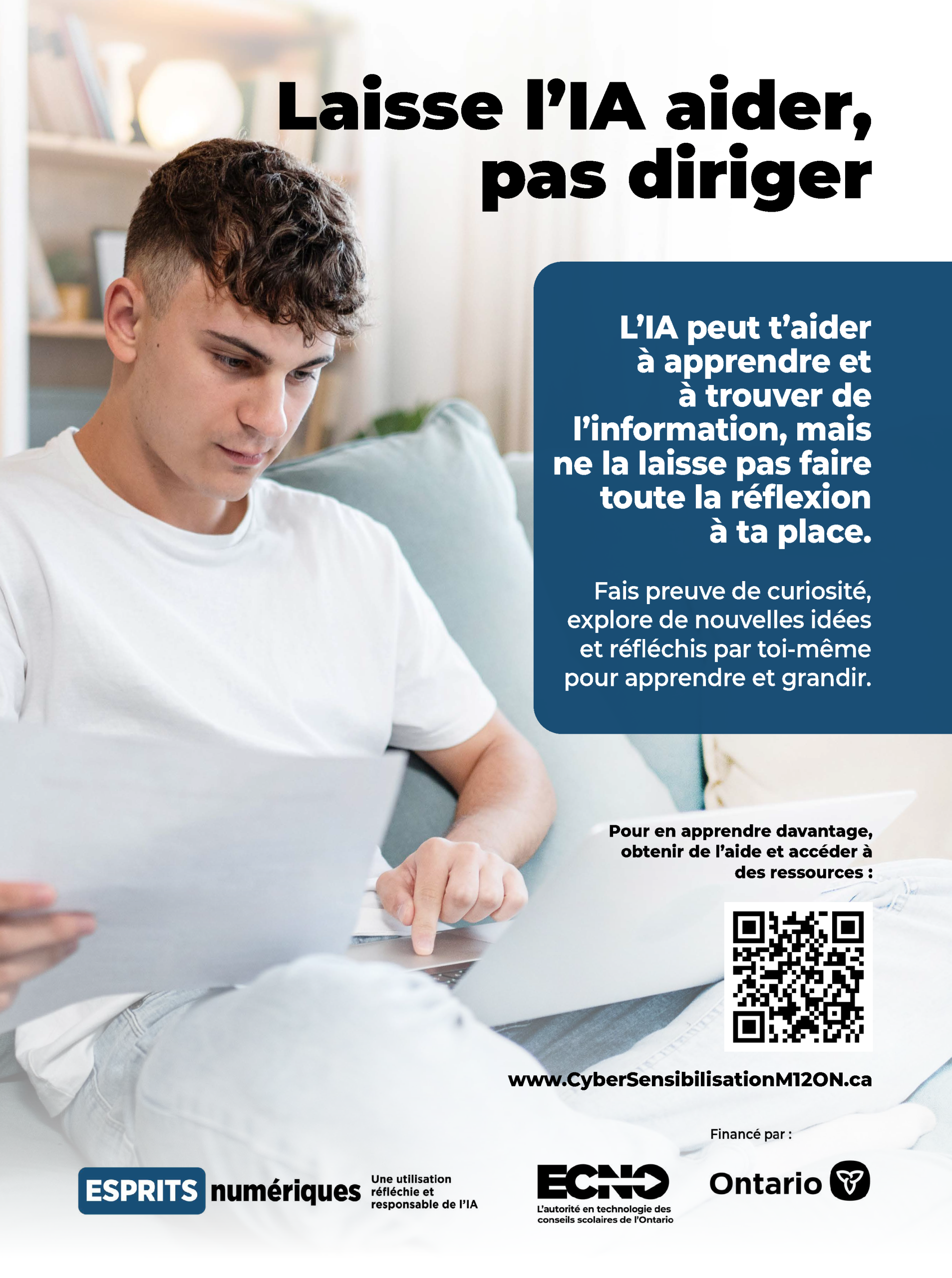 Image d’une affiche qui indique : « Laisse l’IA aider, pas diriger. L’IA peut t’aider à apprendre et à trouver de l’information, mais ne la laisse pas faire toute la réflexion à ta place. Fais preuve de curiosité, explore de nouvelles idées et réfléchis par toi-même pour apprendre et grandir. »